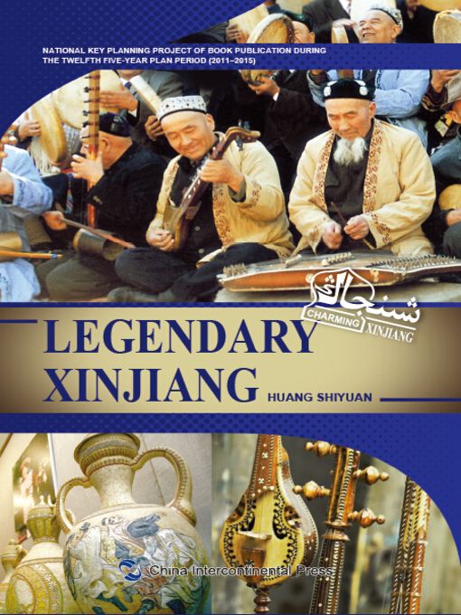 Title details for Legendary Xinjiang (传奇新疆) by Huang Shiyuan - Available